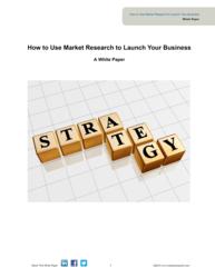 How to Use Market Research to Launch Your Business Whitepaper available for download