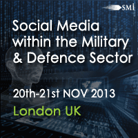 Social Media within the Military and Defence Sector | 20th and 21st November 2013, London UK