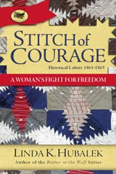 The book Stitch of Courage by Linda K. Hubalek features pioneer woman Maggie Pieratt as she writes about the Civil War and how it affects her family and community.