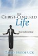 David Broderick Presents 'The Christ-Centered Life'