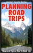 Planning Road Trips - America's Favorite Vacation - Made Easy with...