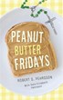 Robert S. Pehrsson Announces Release of ‘Peanut Butter Fridays’