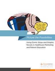 Medical Advertising Agency bryantBROWN Healthcare Releases Updated Guide on Use of Comic Strips and Graphic Novels in Healthcare Marketing and Patient Education