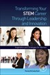 Transforming Your STEM Career Through Leadership and Innovation with...