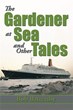 The Gardener at Sea & Other Tales is Magically Crafted, Earthy...
