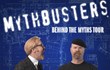 Mythbusters on Tour with “Behind the Myths” - SuperStarTickets.com...