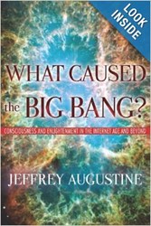 Front Cover of Jeffrey Augustine's book "What Caused the Big Bang?"