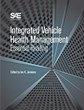 New SAE International Book Offers “Essential Reading” on IVHM...