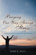 New Book "Praying Our Way through Stress" Illustrates How to...