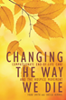 Dealing with Loss: Library Journal Calls Changing the Way We Die an...