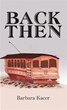 Barbara Kacer’s ‘Back Then’ Reveals 1940s Wartime Chicago