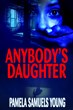 New Legal Thriller, ‘Anybody’s Daughter,’ is Cautionary Tale for...