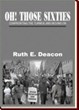 Ruth E. Deacon Pens Accurate Account of 1960s in New Book