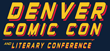 Denver Comic Con Announces Ticket Sales, First Guests