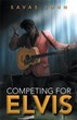 Savas John’s New Book Resurrects the Life of the King of Rock and Roll