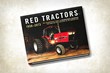 Red Tractors 1958-2013: An Authoritative Guide to International...