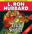 L. Ron Hubbard’s “Trick Soldier” Announced in Best Audiobook Category...