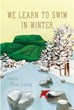 ‘We Learn to Swim in Winter’ is a Masterful Literary Work