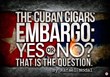 Cigar Advisor Publishes Article nn Cuban Embargo By Rafael Nodal