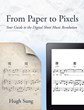 "From Paper to Pixels: Your Guide to the Digital Sheet Music Revolution" by Hugh Sung