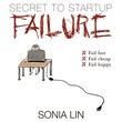 “Secret to Startup Failure” Offers Sage Tips on Startup Pitfalls