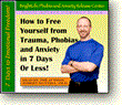 How To Free Yourself From Trauma Phobias And Anxiety In 7 Days Or Less...