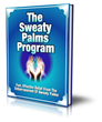 The Sweaty Palms Program - How to Get Rid of Sweaty Hands Effectively...
