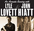Fairfield Theatre Co. Welcomes Lyle Lovett and John Hiatt to Klein...