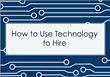 Hireology Publishes Recording of "How to Use Technology to...