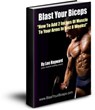 Blast Your Biceps Review | Learn How To Strengthen The Arm Muscles...