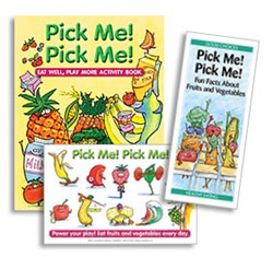 Pick Me! Pick Me! Eat well, Play More Activity Booklet, Pick Me! Pick Me! sticker sheet and Pick Me! Pick Me! Fun facts about fruits and veggies pamphlet