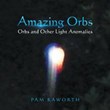 Pam Raworth Shares Orbs, Light Energies from Her Photograph Collection...