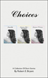 Robert E. Bryant Announces Release of ‘Choices’