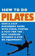 New Pilates Video, Text, and Photo Instruction for Beginners