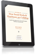 New Doctor&#39;s Journal eBook Explains How Social Media is “Consumerizing” Healthcare