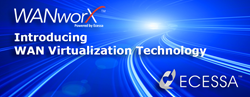 Ecessa introduces WANworX WAN Virtualization Technology for Enterprise Networks