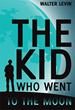 New Book, ‘The Kid Who Went To The Moon,’ Tells Entertaining Story of...