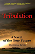 Critical Acclaim Greets TRIBULATION: A Novel of the Near Future