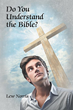‘Do You Understand the Bible?’ Asks and Answers the Tough Questions