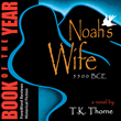 Noah Gets a Movie, But Noah's Wife Tells Her Own Story