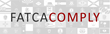FATCA Comply: Enabling IRS FATCA Compliance via FATCA Registration...