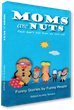Amy Vansant's MOMS ARE NUTS Offers Hilarious Essays Just In Time...
