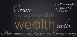 Create Indestructible Wealth Radio