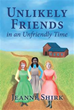 Jeanne Shirk Traces the Friendship of Three Pioneer Women in the Late...
