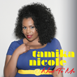 Tamika Nicole’s Addiction and How It Is Catapulting Her New Single...