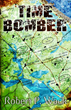 Boissevain Books Publishes Time Bomber - A Novel of Both World War II...