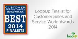 LoopUp Finalist in Customer Sales and Service World Awards 2014
