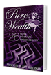 PURE WEALTH Event and Book Pre-Launch is Being Held June 28, 2014 With...