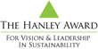The Fifth Annual Hanley Award for Vision and Leadership in...