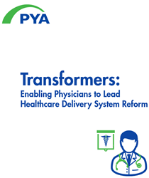 Enabling Physicians to Lead Healthcare Delivery System Reform